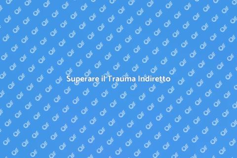 Terapia per un Trauma Secondario