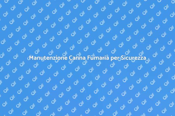 Importanza della Pulizia del Camino