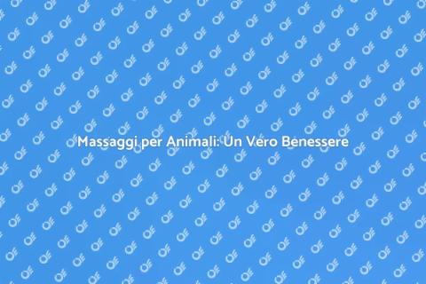 Massaggio per Animali: Benessere Certificato