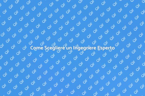 Scopri come trovare un ingegnere