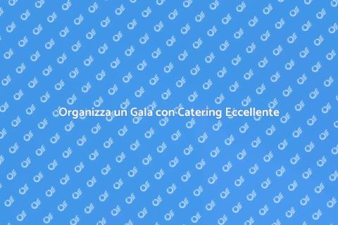 Catering per un Gala Indimenticabile