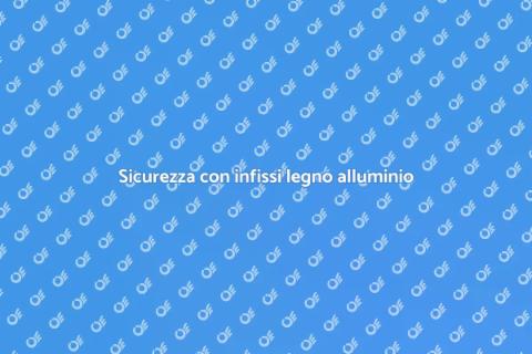 Infissi legno alluminio: sicurezza sismica