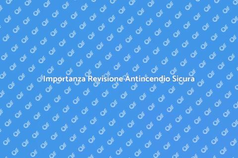 Revisione Protezione Antincendio Essenziale