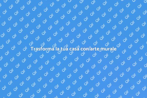 Rendi unica la tua casa con arte