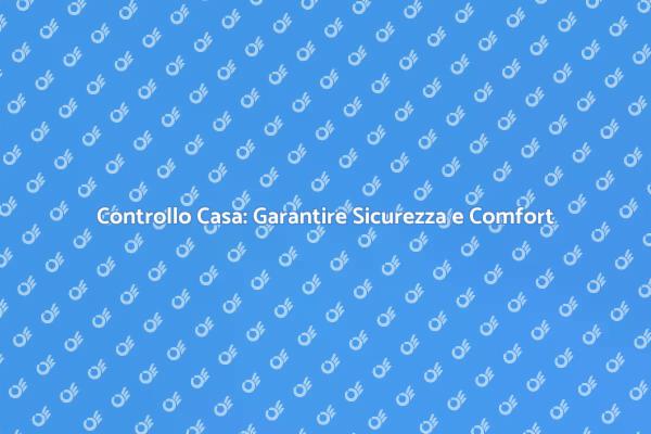 Ispezione Casa: Sicurezza Prima di Tutto