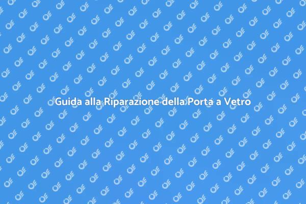 Come Riparare una Porta a Vetro