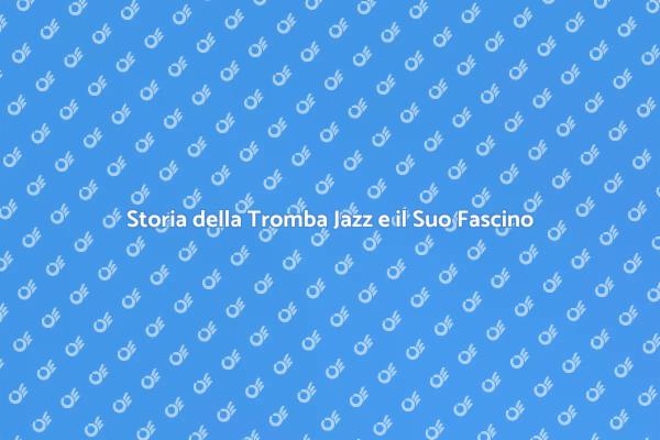 Il Fascino della Tromba Jazz