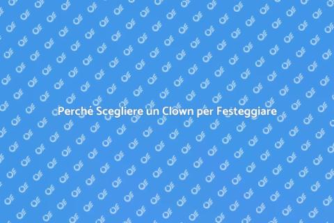 Assumere un Clown per Eventi Speciali