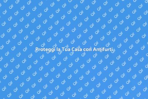 Assistenza Antifurti: Sicurezza Casa