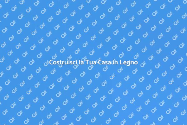 Casa in Legno: Comfort e Sostenibilità