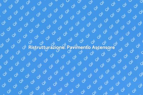 Adeguamento Pavimento Ascensore