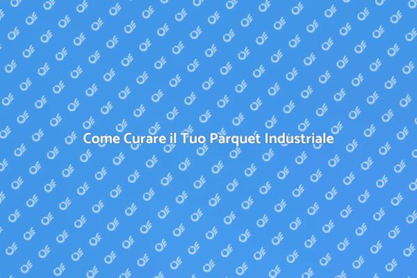 Manutenzione Efficace del Parquet