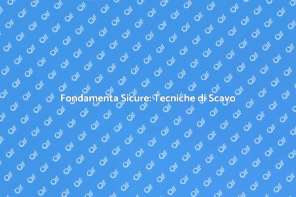 Fondamenta: La Chiave per Edifici Sicuri