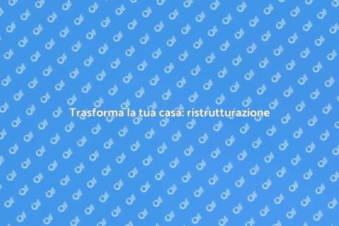 Ristrutturare un immobile: sogno realizzato