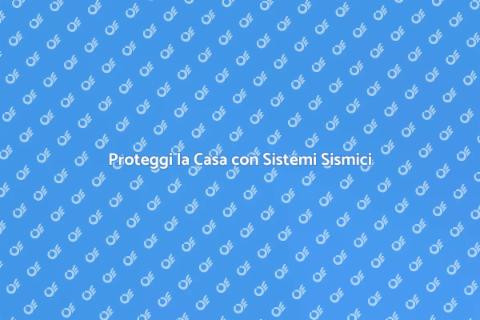 Sistemi per Resistenza Sismica