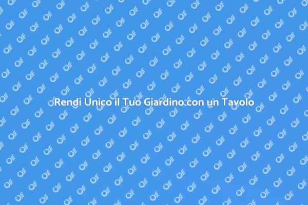 Trasforma il Tuo Esterno con un Tavolo