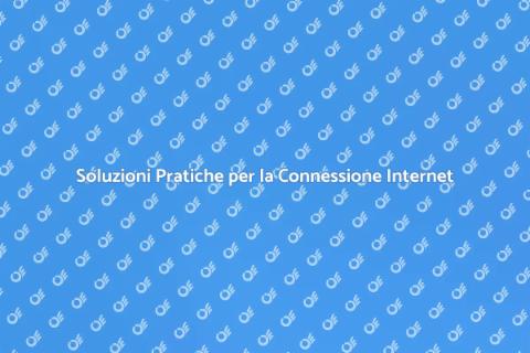 Problemi di Connessione Internet Risolti