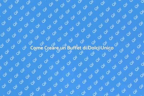 Buffet di Dolci: Eleganza e Creatività