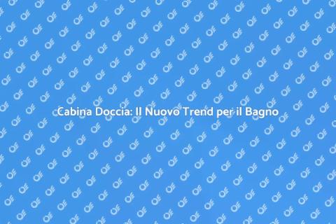 Sostituire Vasca con Cabina Doccia