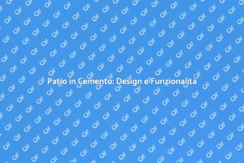 Patio in Cemento: Trasforma il Tuo Giardino