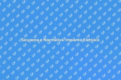 Impianto Elettrico a Norma e Sicuro