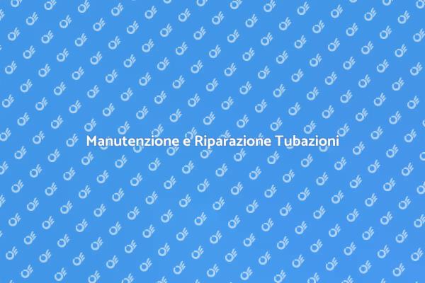 Manutenzione Essenziale delle Tubazioni
