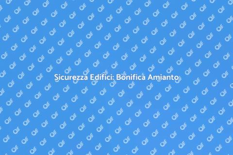 Bonifica Amianto Impianti Edili