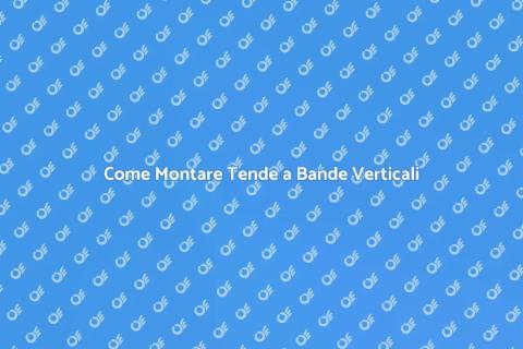 Montare Tende a Bande Verticali