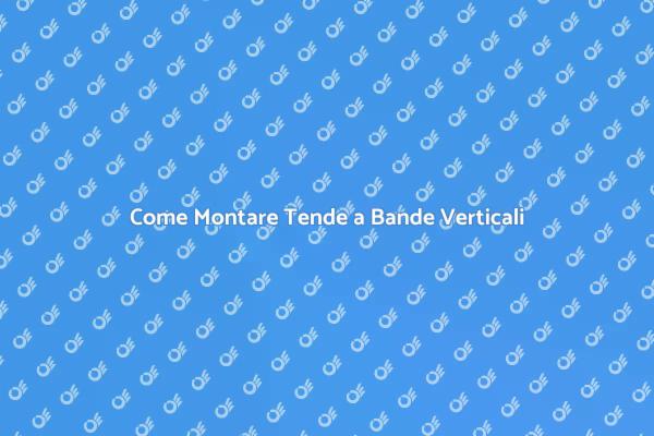Montaggio Facile di Tende Verticali