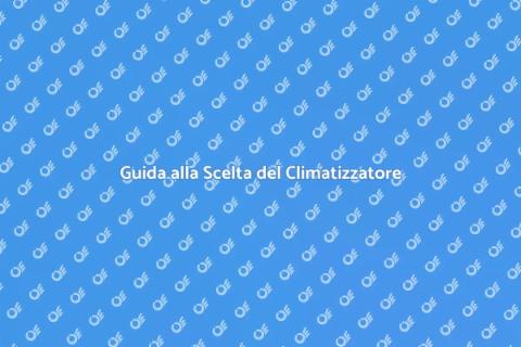 Scegliere il Climatizzatore Perfetto