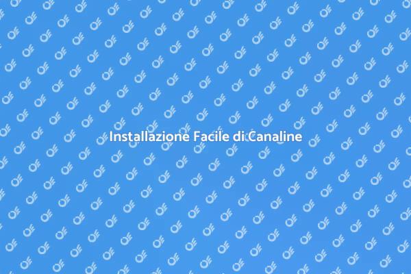 Canaline: Come Installarle Correttamente