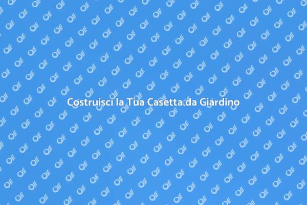 Realizza la Tua Casetta da Esterno