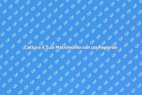 Wedding Reporter: Racconta il Tuo Giorno