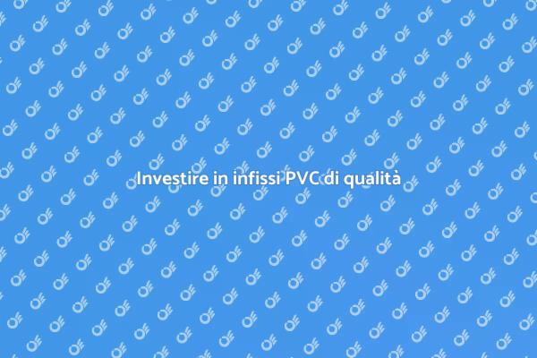 Infissi in PVC: la scelta ideale