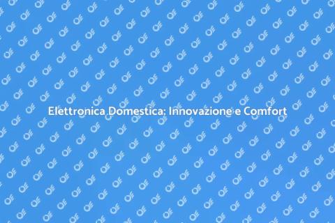 Strumenti Elettronici per la Casa