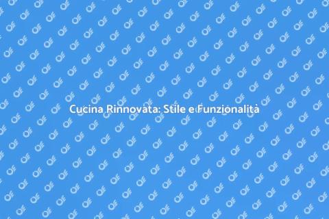 Rinnovare la Cucina di Casa