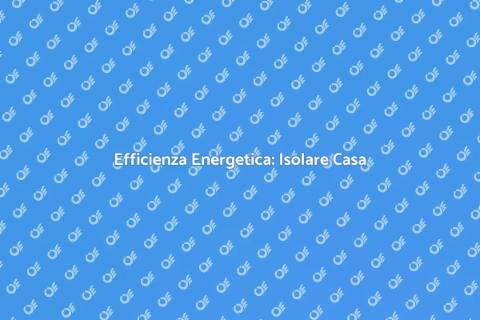 Installare un Isolate per Comfort Casa