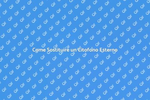 Sostituzione Citofono Esterno
