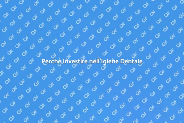 Sorridi Sano: Igiene Dentale Essenziale