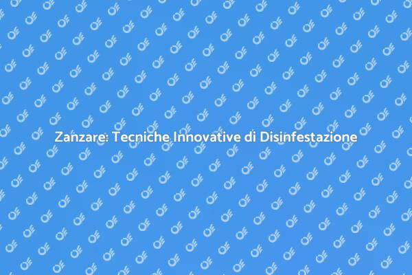 Liberati dalle Zanzare con Innovazione