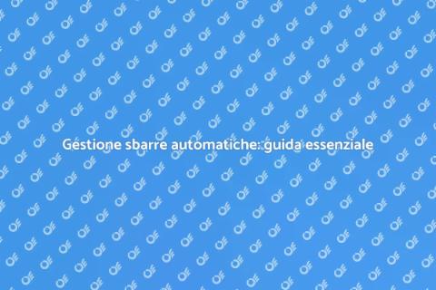 Sbarre automatiche: pianificazione efficace