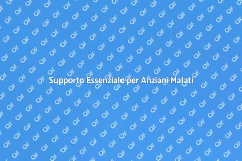 Assistenza Domiciliare Anziani Malati