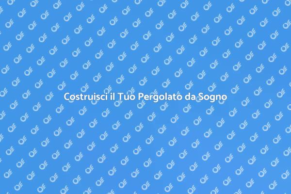 Crea il Tuo Angolo di Relax con un Pergolato