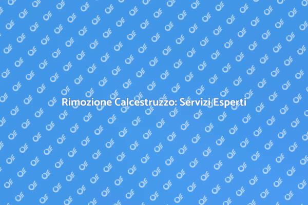Rimozione Calcestruzzo: La Nostra Esperienza