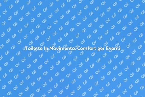 Rimorchi per Toilette: Soluzioni Pratiche
