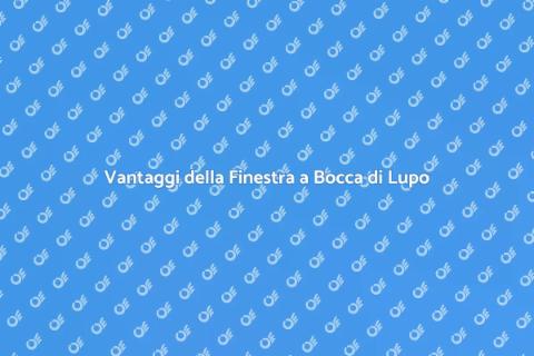 Installare Finestra a Bocca di Lupo