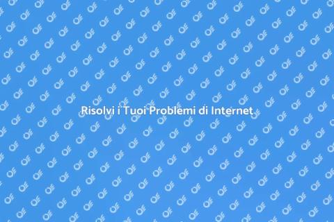 Problemi di Connessione Internet Risolti