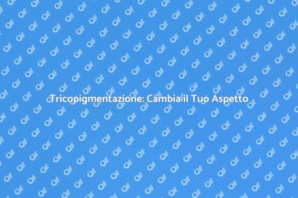 Tricopigmentazione: La Soluzione per Te
