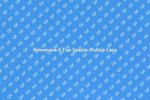 Pulizia Post Ristrutturazione Casa