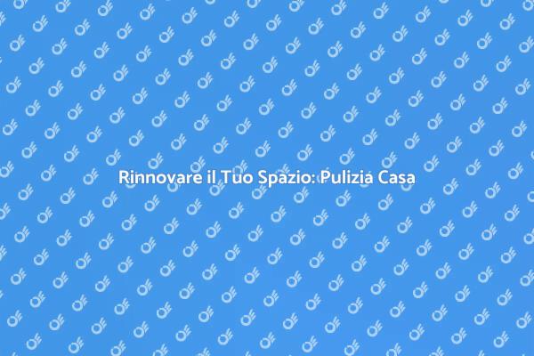 Pulizia Efficace Dopo la Ristrutturazione